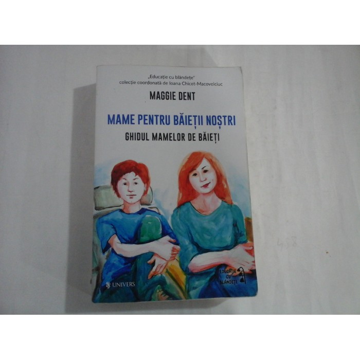 MAME PENTRU BAIETII NOSTRI - MAGGIE DENT